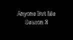 Watch Anyone But Me - Season 3 Trailer Online