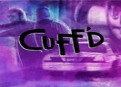 Watch Cuff'd Season 1 Episode 11 - Brass Knuckle Bandit Online
