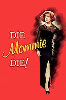 Die, Mommie, Die!