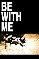Be with Me