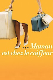 Maman est chez le coiffeur