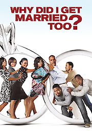 Tyler Perry's Why Did I Get Married Too?