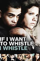 If I Want to Whistle, I Whistle