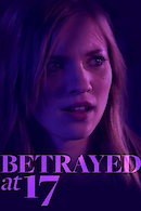 Betrayed at 17