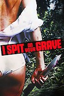I Spit on Your Grave