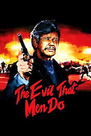 The Evil That Men Do