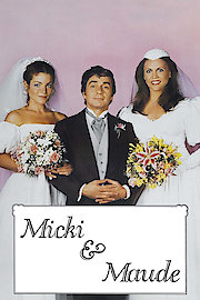 Micki and Maude