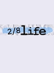 2/8 Life