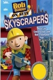 Bob the Builder: On Site: Skyscrapers Season 1 Episode 1
