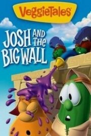 Veggietales: Josh and the Big Wall Season 1 Episode 1