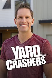 Yard Crashers Season 17 Episode 1