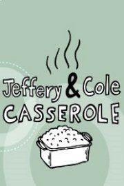 Jeffery & Cole Casserole  Season 2 Episode 5