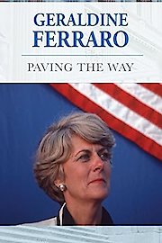 Geraldine Ferraro: Paving the Way Season 1 Episode 1