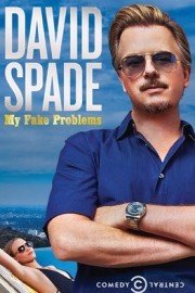 David Spade: My Fake Problems Season 1 Episode 1