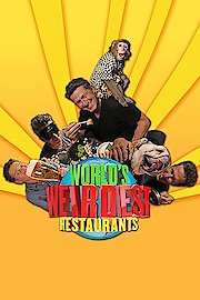 World's Weirdest Restaurants Season 1 Episode 12