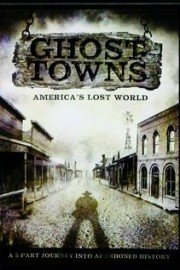 Ghost Towns: America's Lost Worlds Season 1 Episode 5