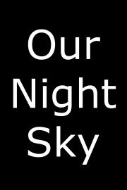 Our Night Sky Season 1 Episode 1