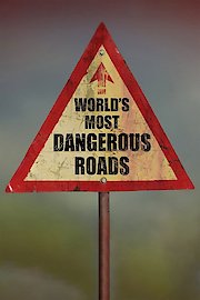 World's Most Dangerous Roads Season 1 Episode 6