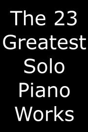 The 23 Greatest Solo Piano Works Season 1 Episode 8