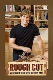 Rough Cut - Woodworking With Tommy Mac Season 2 Episode 7
