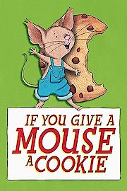 If You Give a Mouse a Cookie Season 1 Episode 1