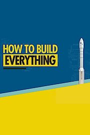 How To Build... Everything Season 1 Episode 10