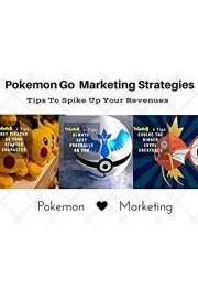 Pokemon Go Marketing Strategies - Spike Up Your Revenues Season 1 Episode 8