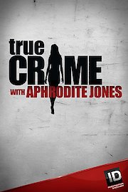 True Crime with Aphrodite Jones Season 1 Episode 3