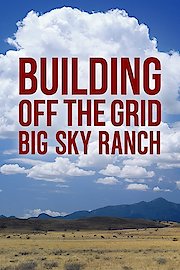 Building Off the Grid: Big Sky Ranch Season 1 Episode 5