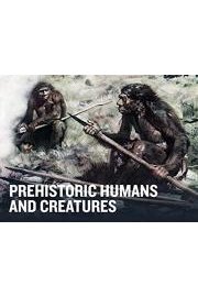 Prehistoric Humans and Creatures Season 1 Episode 4