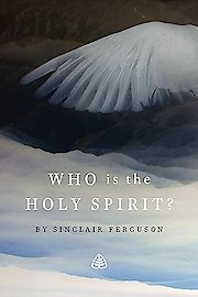Who Is the Holy Spirit? Season 1 Episode 12