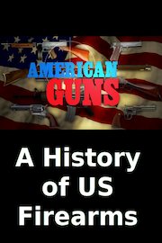 American Guns: A History of US Firearms Season 1 Episode 13