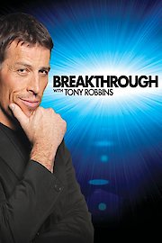 Breakthrough with Tony Robbins Season 1 Episode 3