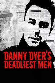 Danny Dyer's Deadliest Men Season 2 Episode 7