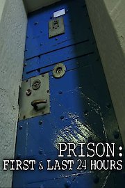 Prison: First and Last 24 Hours Season 1 Episode 7