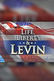 Life, Liberty & Levin Season 8 Episode 34