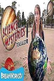 Science Mysteries Revealed Season 1 Episode 7