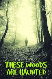 These Woods Are Haunted Season 3 Episode 1