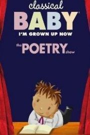 Classical Baby (I'm Grown Up Now): The Poetry Show Season 1 Episode 2