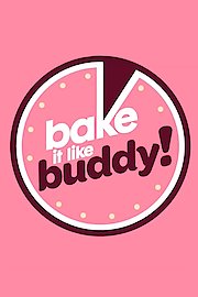 Bake It Like Buddy Season 1 Episode 19