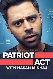 Patriot Act with Hasan Minhaj Season 1 Episode 8