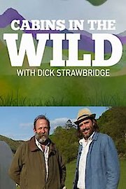 Cabins in the Wild with Dick Strawbridge Season 1 Episode 1