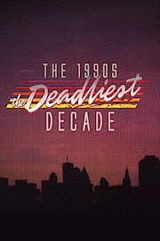 The 1990s: The Deadliest Decade Season 1 Episode 11