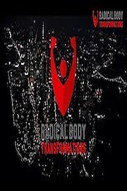 Radical Body Transformations Season 1 Episode 101