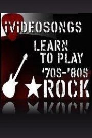 Learn To Play 70's And 80's Rock    Season 6 Episode 1