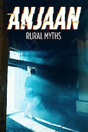 Anjaan: Rural Myths Season 1 Episode 1