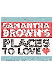 Samantha Brown's Places to Love Season 2 Episode 6