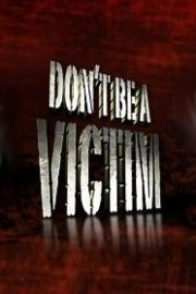 Don't Be A Victim Season 1 Episode 10