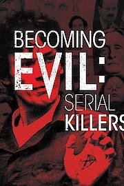 Becoming Evil: Serial Killers Season 1 Episode 1