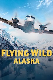 Flying Wild Alaska Season 1 Episode 7